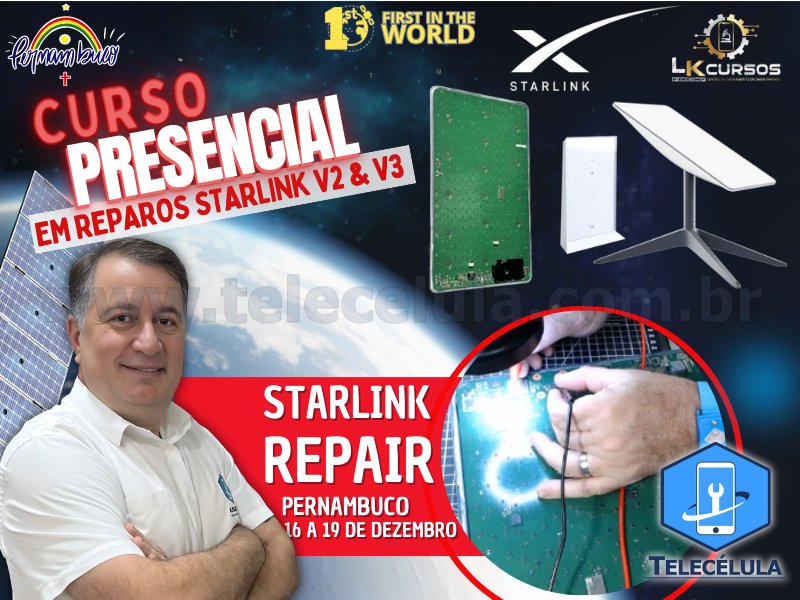 Sem Imagem - STARLINK REPAIR LK CURSOS PERNAMBUCO, TREINAMENTO PRESENCIAL AVANADO REPARO PLACAS STARLINK V2 E V3